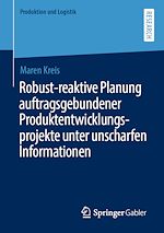 Télécharger le livre :  Robust-reaktive Planung auftragsgebundener Produktentwicklungsprojekte unter unscharfen Informationen