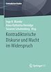 Télécharger le livre :  Kontradiktorische Diskurse und Macht im Widerspruch