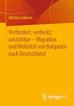 Télécharger le livre :  Verhindert, verdeckt, unsichtbar – Migration und Mobilität von Bulgarien nach Deutschland