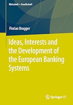 Download this eBook Ideas, Interests and the Development of the European Banking Systems