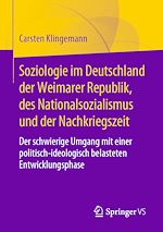 Télécharger le livre :  Soziologie im Deutschland der Weimarer Republik, des Nationalsozialismus und der Nachkriegszeit