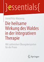 Télécharger le livre :  Die heilsame Wirkung des Waldes in der Integrativen Therapie