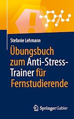 Télécharger le livre :  Übungsbuch zum Anti-Stress-Trainer für Fernstudierende