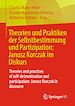 Télécharger le livre :  Theorien und Praktiken der Selbstbestimmung und Partizipation: Janusz Korczak im Diskurs