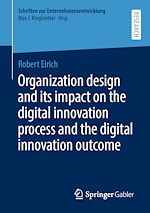 Télécharger le livre :  Organization design and its impact on the digital innovation process and the digital innovation outcome
