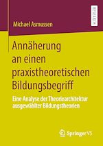 Télécharger le livre :  Annäherung an einen praxistheoretischen Bildungsbegriff