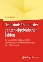 Download this eBook Dedekinds Theorie der ganzen algebraischen Zahlen