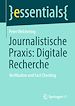 Télécharger le livre :  Journalistische Praxis: Digitale Recherche