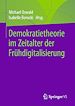 Télécharger le livre :  Demokratietheorie im Zeitalter der Frühdigitalisierung