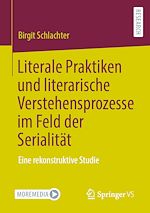 Télécharger le livre :  Literale Praktiken und literarische Verstehensprozesse im Feld der Serialität