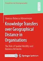 Télécharger le livre :  Knowledge Transfers over Geographical Distance in Organisations
