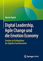 Télécharger le livre :  Digital Leadership, Agile Change und die Emotion Economy