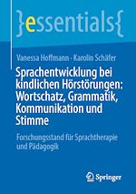 Télécharger le livre :  Sprachentwicklung bei kindlichen Hörstörungen: Wortschatz, Grammatik, Kommunikation und Stimme