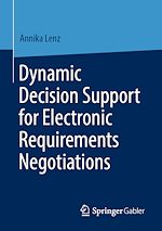 Download this eBook Dynamic Decision Support for Electronic Requirements Negotiations