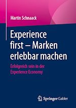 Télécharger le livre :  Experience first – Marken erlebbar machen