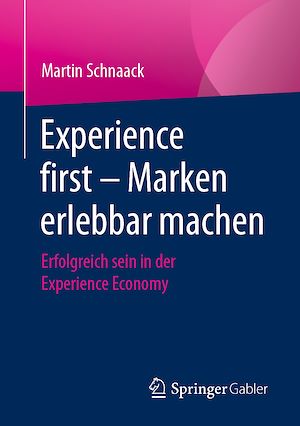 Téléchargez le livre :  Experience first – Marken erlebbar machen