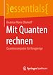 Télécharger le livre :  Mit Quanten rechnen