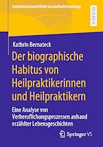 Download this eBook Der biographische Habitus von Heilpraktikerinnen und Heilpraktikern