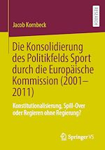 Télécharger le livre :  Die Konsolidierung des Politikfelds Sport durch die Europäische Kommission (2001-2011)