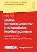 Télécharger le livre :  Adaptive Interventionskompetenz in mathematischen Modellierungsprozessen