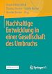 Télécharger le livre :  Nachhaltige Entwicklung in einer Gesellschaft des Umbruchs