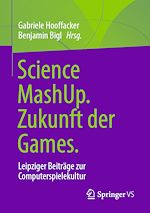 Télécharger le livre :  Science MashUp. Zukunft der Games.