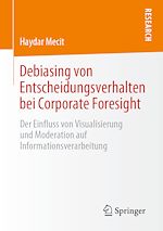 Télécharger le livre :  Debiasing von Entscheidungsverhalten bei Corporate Foresight