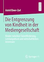 Download this eBook Die Entgrenzung von Kindheit in der Mediengesellschaft