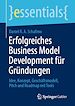 Télécharger le livre :  Erfolgreiches Business Model Development für Gründungen