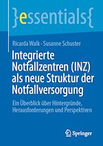 Télécharger le livre :  Integrierte Notfallzentren (INZ) als neue Struktur der Notfallversorgung