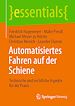 Télécharger le livre :  Automatisiertes Fahren auf der Schiene