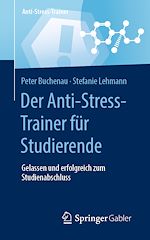 Télécharger le livre :  Der Anti-Stress-Trainer für Studierende