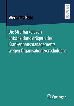 Téléchargez le livre :  Die Strafbarkeit von Entscheidungsträgern des Krankenhausmanagements wegen Organisationsverschuldens