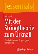 Download this eBook Mit der Stringtheorie zum Urknall