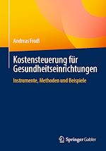 Télécharger le livre :  Kostensteuerung für Gesundheitseinrichtungen