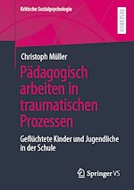 Télécharger le livre :  Pädagogisch arbeiten in traumatischen Prozessen