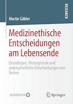 Télécharger le livre :  Medizinethische Entscheidungen am Lebensende