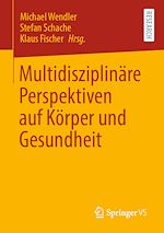 Télécharger le livre :  Multidisziplinäre Perspektiven auf Körper und Gesundheit