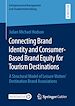 Télécharger le livre :  Connecting Brand Identity and Consumer-Based Brand Equity for Tourism Destinations