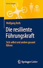 Télécharger le livre :  Die resiliente Führungskraft