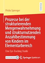 Download this eBook Prozesse bei der strukturierenden Mengenwahrnehmung und strukturnutzenden Anzahlbestimmung von Kindern im Elementarbereich