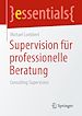 Télécharger le livre :  Supervision für professionelle Beratung