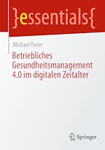 Télécharger le livre :  Betriebliches Gesundheitsmanagement 4.0 im digitalen Zeitalter
