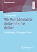 Télécharger le livre :  Wie Politiklehrkräfte Antisemitismus denken