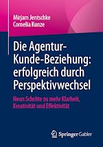 Télécharger le livre :  Die Agentur-Kunde-Beziehung: erfolgreich durch Perspektivwechsel