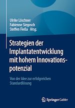 Télécharger le livre :  Strategien der Implantatentwicklung mit hohem Innovationspotenzial