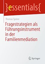 Télécharger le livre :  Fragestrategien als Führungsinstrument in der Familienmediation