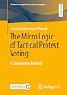 Télécharger le livre :  The Micro Logic of Tactical Protest Voting
