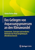 Télécharger le livre :  Das Gelingen von Anpassungsprozessen an den Klimawandel