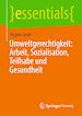 Télécharger le livre :  Umweltgerechtigkeit: Arbeit, Sozialisation, Teilhabe und Gesundheit